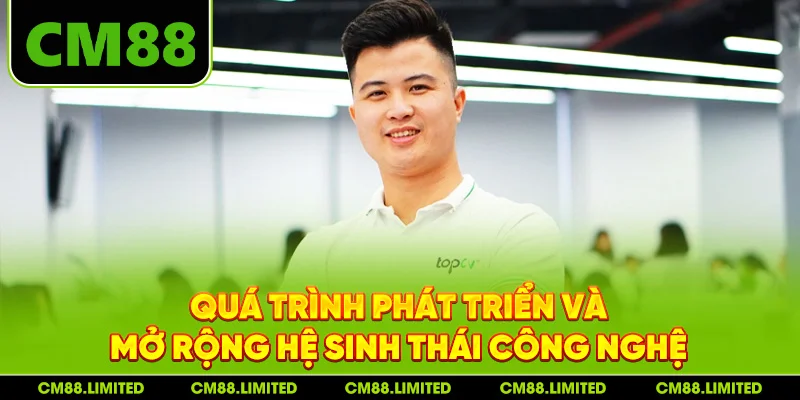 Quá trình phát triển và mở rộng hệ sinh thái công nghệ